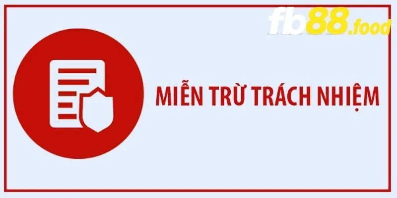 Chính sách miễn trừ trách nhiệm của FB88 là một bộ quy định